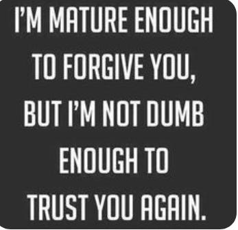 forgive but never trust again