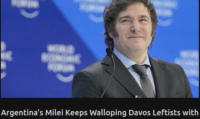 Argentina’s Milei Keeps Walloping Davos Leftists with Reality