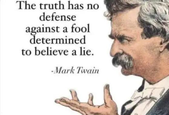 mark twain quote-truth-no-defense-fool-determined-to-believe-lie